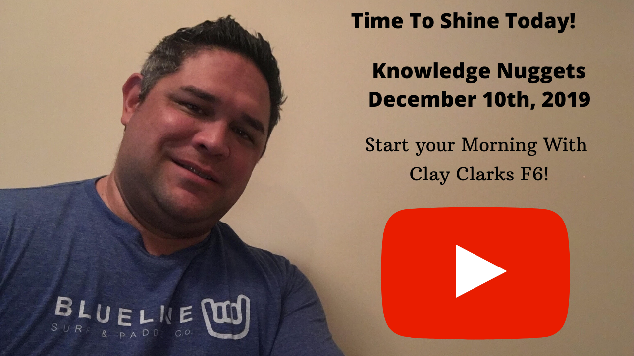 Read more about the article Knowledge Nugget for December 10th, 2019 – Clay Clarks F6 Morning Routine