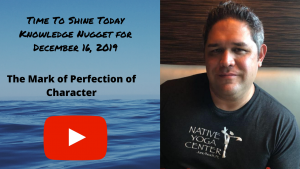 Read more about the article Knowledge Nugget for December 16th, 2019 – The Mark of Perfection of Character?