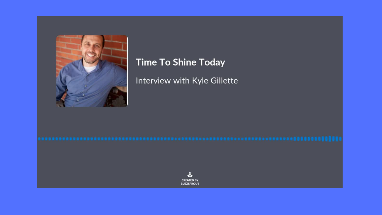 Read more about the article 151-S.A.G.E. = Self Awareness, Accountability, Growth and Empowerment –  TTST Interview with Kyle Gillete of Gillette Solutions