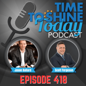Read more about the article 418- Maximize Every Day ⏰: Compound Your Progress, Transform Your Life🌟 TTST Interview with Jason Ballard of Prime Time Elevation