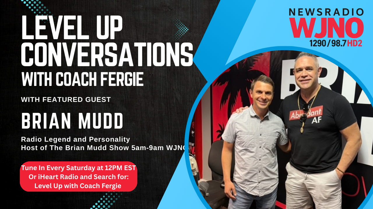 Read more about the article 001-Faith, Focus, and Relentless Drive: Brian Mudd’s Definition of a Life Well Lived 🙏🔥 Level 🆙 with Coach Fergie Conversation with 1290AM the Palm Beaches Brian Mudd