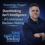 Overthinking Isn’t Intelligence, It’s Untrained Decision Making – Coach Fergie Knowledge Nugget