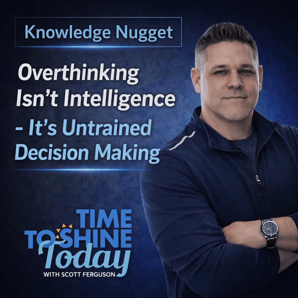 Read more about the article Overthinking Isn’t Intelligence, It’s Untrained Decision Making – Coach Fergie Knowledge Nugget
